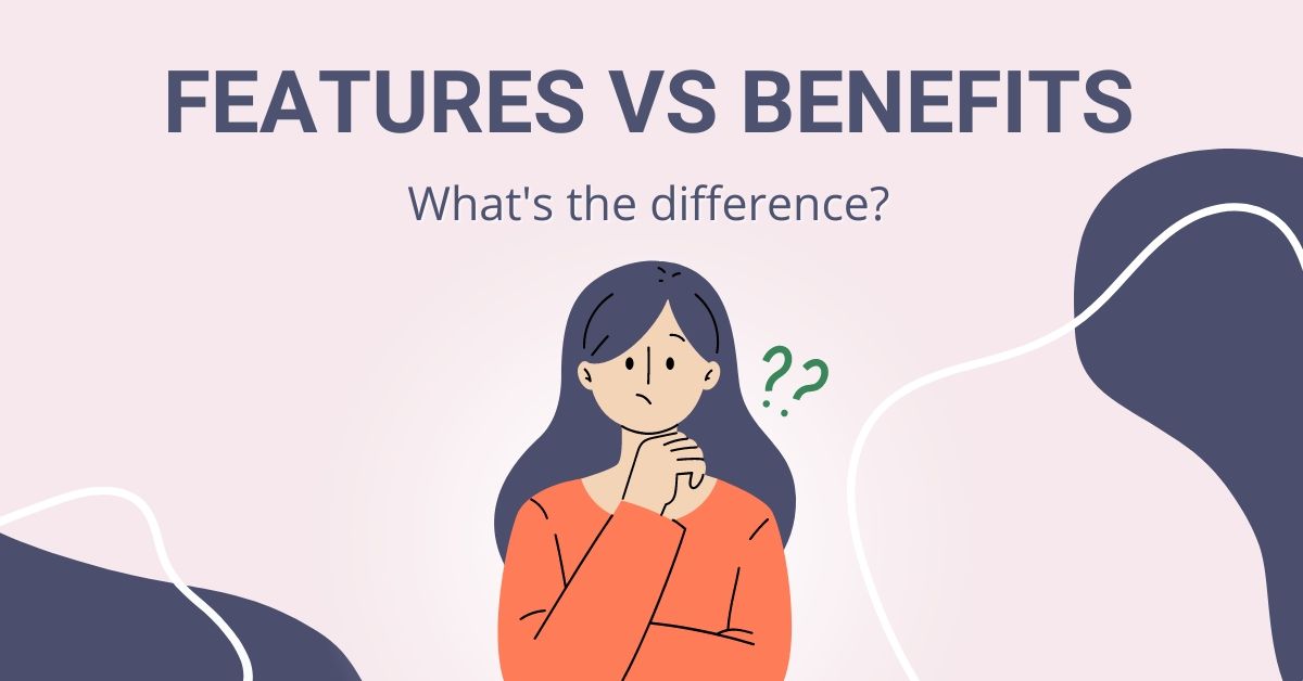 Illustration of a girl thinking about Features vs benefits