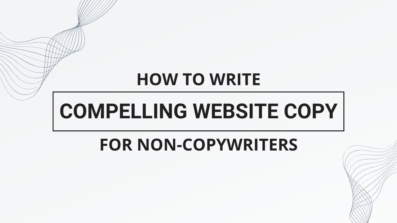Illustration with title "how to write compelling website copy for non-copywriters.