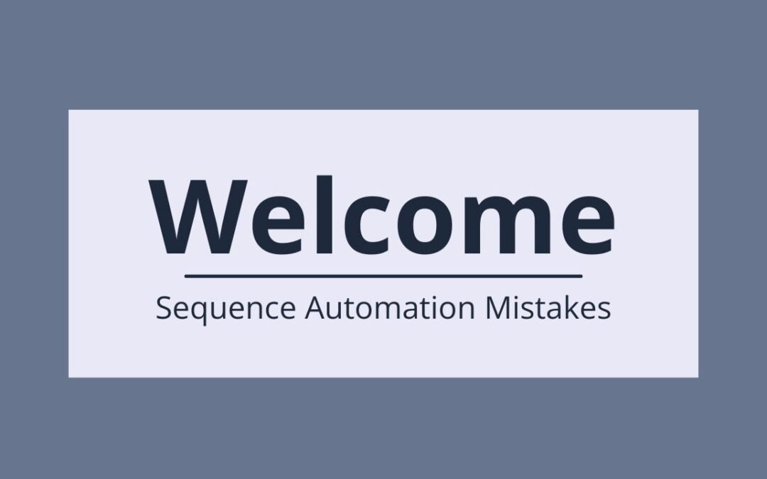 Mistakes to Avoid When Creating Your Welcome Sequence Automation